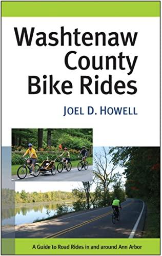 Washtenaw County Bike Rides: A Guide to Road Rides in and Around Ann Arbor