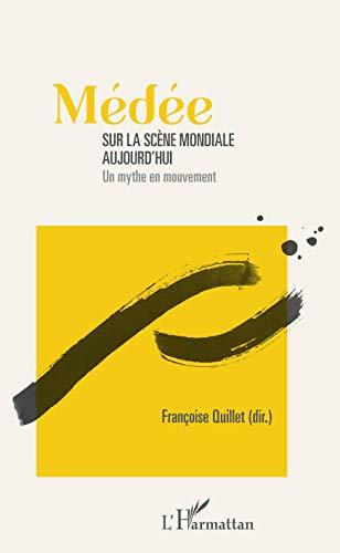 Médée sur la scène mondiale aujourd'hui : un mythe en mouvement