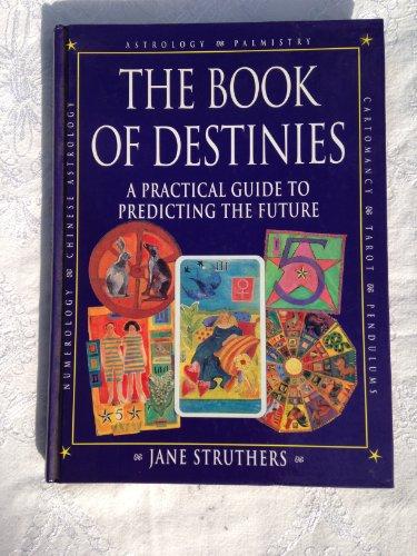 Book of Destinies: A Practical Guide to Predicting the Future