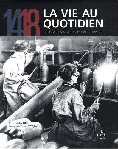 14-18, la vie au quotidien : les coulisses de la guerre en images