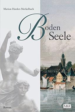 BodenSeele (Die Bodensee Romane, Historische Reihe)