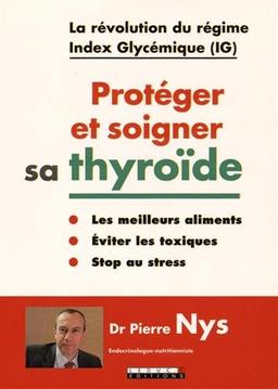 Protéger et soigner sa thyroïde : La révolution du régime Index Glycémique (IG)