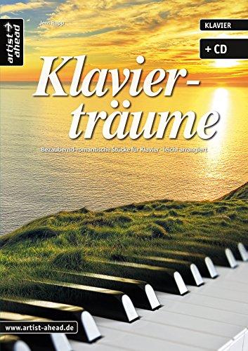 Klavierträume: Bezaubernd-romantische Stücke für Klavier - leicht arrangiert (inkl. CD). Piano. Songbook.