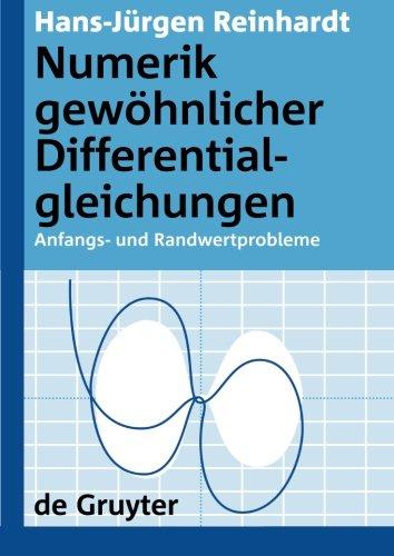 Numerik gewöhnlicher Differentialgleichungen: Anfangs- und Randwertprobleme (De Gruyter Lehrbuch)