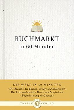 Buchmarkt in 60 Minuten (Die Welt in 60 Minuten)