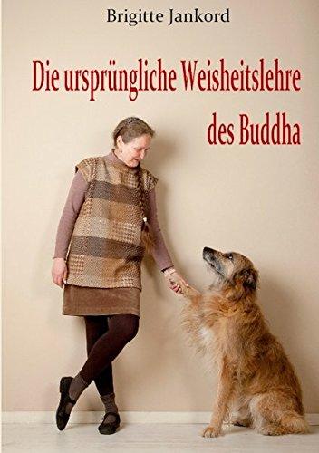 Die ursprüngliche Weisheitslehre des Buddha