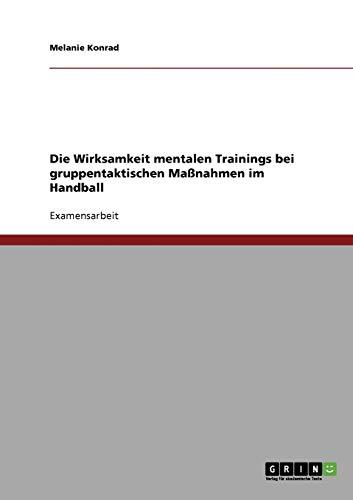 Die Wirksamkeit mentalen Trainings bei gruppentaktischen Maßnahmen im Handball