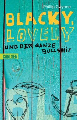 Blacky, Lovely und der ganze Bullshit.