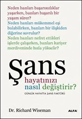 Sans; Sans Hayatinizi Nasil Degistirir: Günlük Hayatta Sans Faktörü: Günlük Hayatta Şans Faktörü