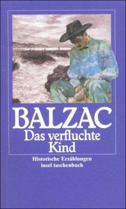 Die Menschliche Komödie. Die großen Romane und Erzählungen: Das verfluchte Kind. Historische Erzählungen (insel taschenbuch)