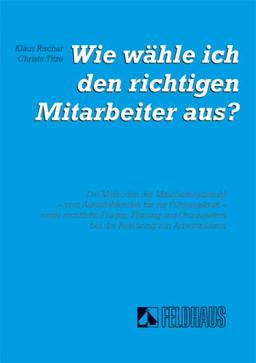 Wie wähle ich den richtigen Mitarbeiter aus?