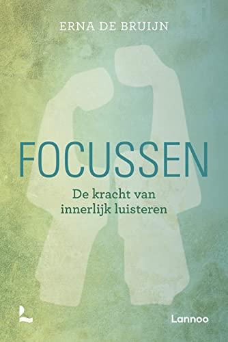 Focussen: de kracht van innerlijk luisteren