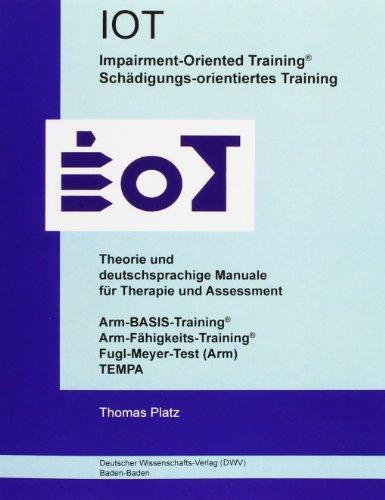 IOT. Impairment-Oriented Training. Schädigungs-orientiertes Training. Theorie und deutschsprachige Manuale für Therapie und Assessment: ... Fugl-Meyer test (Arm), TEMPA