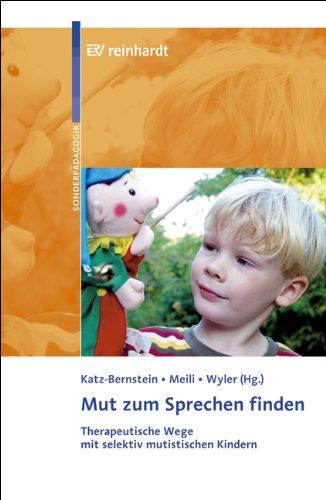 Mut zum Sprechen finden: Therapeutische Wege mit selektiv mutistischen Kindern