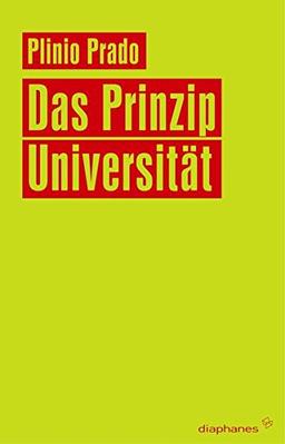 Das Prinzip Universität (Unbedingte Universitäten)