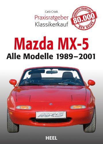 Praxisratgeber Klassikerkauf: Mazda MX-5: Alle Modelle 1989-2001