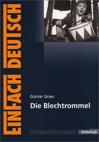 EinFach Deutsch Unterrichtsmodelle: Günter Grass: Die Blechtrommel: Gymnasiale Oberstufe