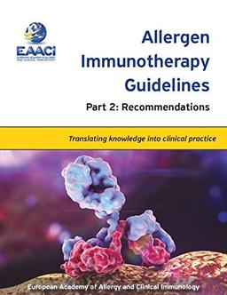 Allergen Immunotherapy Guidelines: Part 2: Recommendations (EAACI GUIDELINES)