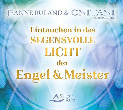 Eintauchen in das segensvolle Licht der Engel und Meister