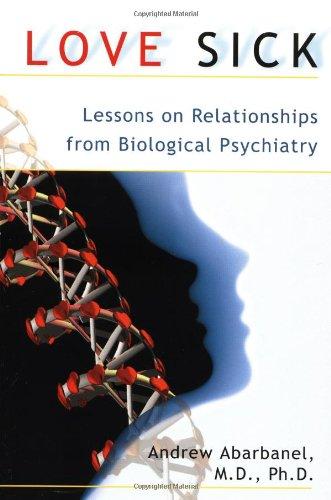 Andrew Abarbanel, M: Love Sick: Lessons on Relationships from Biological Psychiatry