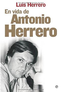 En vida de Antonio Herrero (Biografias Y Memorias)