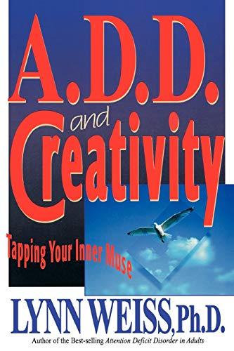 A.D.D. and Creativity: Tapping Your Inner Muse