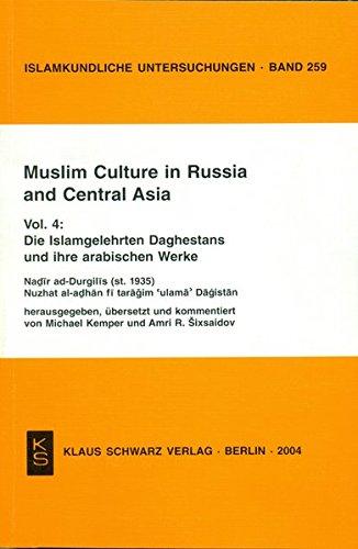 Muslim Culture in Russia and Central Asia: Vol. 4: Die Islamgelehrten Daghestans und ihre arabischen Werke (Islamkundliche Untersuchungen, Band 259)