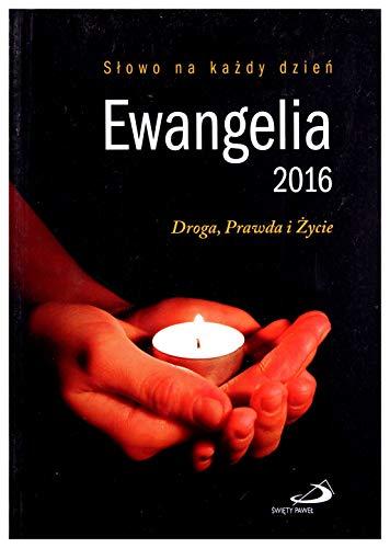 Ewangelia 2016. Droga, Prawda i Ĺťycie [KSIĄĹťKA]