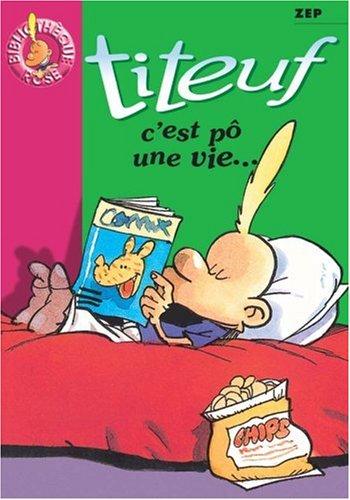 Titeuf. Vol. 3. C'est pô une vie !