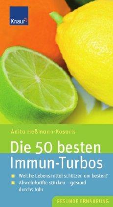 Die 50 besten Immun-Turbos: Welche Lebensmittel schützen am besten? Abwehrkräfte stärken - gesund durchs Jahr