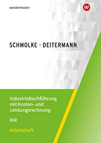 Industriebuchführung mit Kosten- und Leistungsrechnung - IKR: Arbeitsheft