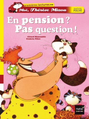 Moi, Thérèse Miaou. En pension ? Pas question !