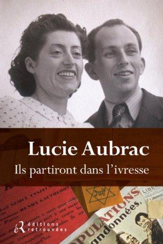 Ils partiront dans l'ivresse : Lyon, mai 1943, Londres, février 1944