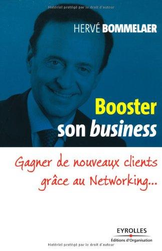 Booster son business : gagner de nouveaux clients grâce au networking...