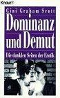 Dominanz und Demut: Die dunklen Seiten der Erotik (Knaur Taschenbücher. Erotica)