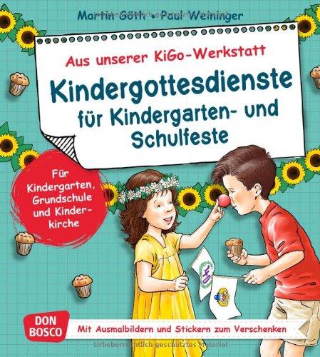 Kindergottesdienste für Kindergarten- und Schulfeste Für Kindergarten, Grundschule und Kinderkirche