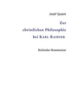 Zur christlichen Philosophie bei Karl Rahner: Kritischer Kommentar