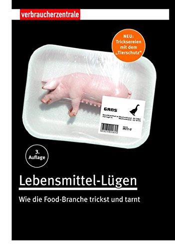 Lebensmittel-Lügen: Wie die Food-Branche trickst und tarnt