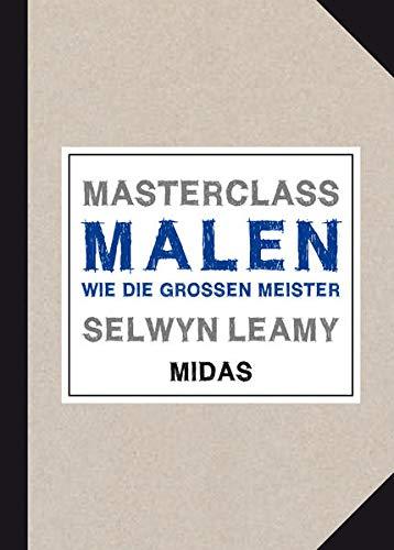 MASTERCLASS Malen: Wie die großen Meister (Midas Collection)