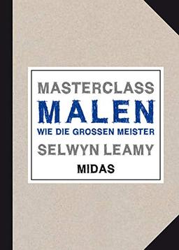 MASTERCLASS Malen: Wie die großen Meister (Midas Collection)