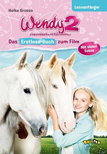 Wendy 2 - Freundschaft für immer: Das Erstlesebuch zum Film