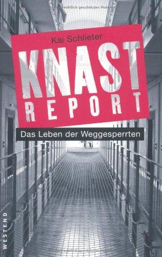 Knastreport: Das Leben der Weggesperrten