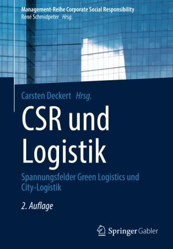 CSR und Logistik: Spannungsfelder Green Logistics und City-Logistik (Management-Reihe Corporate Social Responsibility)