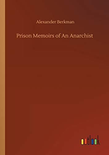 Prison Memoirs of An Anarchist