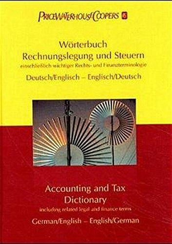 Wörterbuch Rechnungslegung und Steuern. Accounting and Tax Dictionary. Einschließlich wichtiger Rechts- und Finanzterminologie. (hrsg. von PricewaterhouseCoopers)