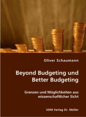 Beyond Budgeting und Better Budgeting: Grenzen und Möglichkeiten aus wissenschaftlicher Sicht