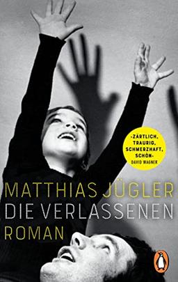 Die Verlassenen: Roman. »Ein berückendes, ein tiefschwarzes Zeugnis ostdeutscher Erinnerungskultur und darin eines der besten Bücher dieses ... Jan Drees) - Erstmals im Taschenbuch