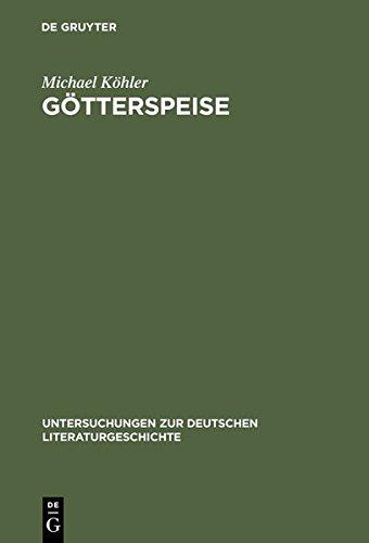 Götterspeise: Mahlzeitenmotivik in der Prosa Thomas Manns und Genealogie des alimentären Opfers (Untersuchungen zur deutschen Literaturgeschichte, Band 84)