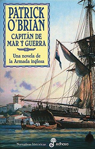 Capitán de mar y guerra : aventuras de la Armada inglesa (Narrativas Históricas)