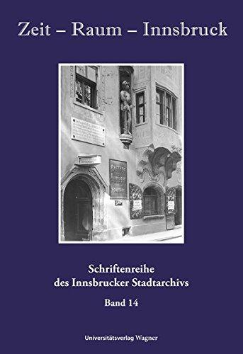 Zeit - Raum - Innsbruck 14: offenes Themenheft; mit 6 Beiträgen